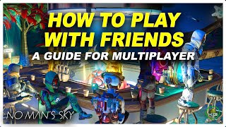 No Mans Sky - How To Play With Friends Beginners Guide Multiplayer