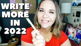 How To Write More In 2022