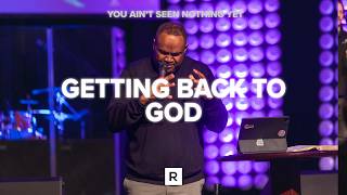 Getting Back To God | Spiritual Revival