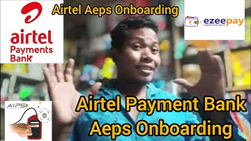 Airtel Payment Bank Aeps Service Activation Kase Kare | Ezeepay ID PE Airtel bank Aeps activation