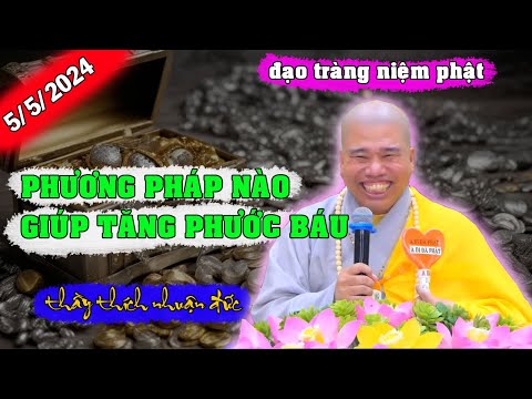 phương pháp giúp tăng phước báu / thích nhuận đức #chuahophap  #daitonglam #thichnhuanduc