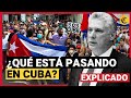 🔴 CUBA y la PROTESTA MÁS GRANDE EN DÉCADAS contra el GOBIERNO | EXPLICADO 🇨🇺