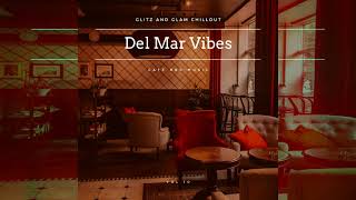 Трек в сборнике Del Mar Vibes   Glitz And Glam Chillout Cafe Bar Music, Vol 10 - модная музыка