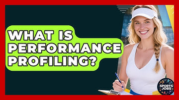 What Is Performance Profiling? - Sports Jobs