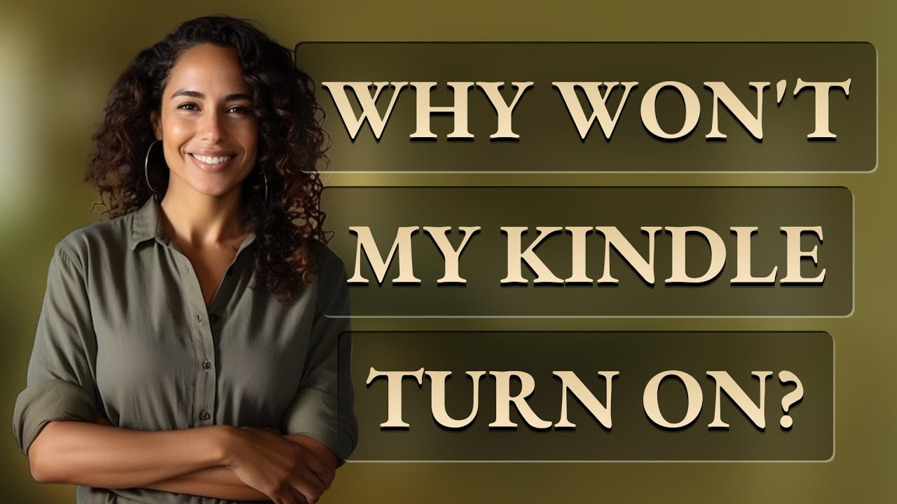 why-won-t-my-kindle-turn-on-youtube