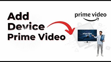 How To Add Device In Amazon Prime Video Tutorial