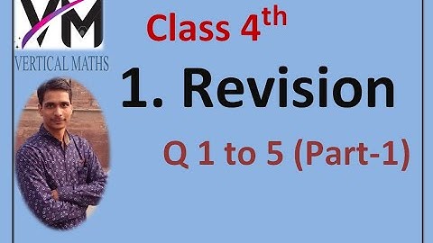 Class 4th Maths, Ch-1 Revision, Q 1 to 5, Part-1, Maths by Yogesh Sir,