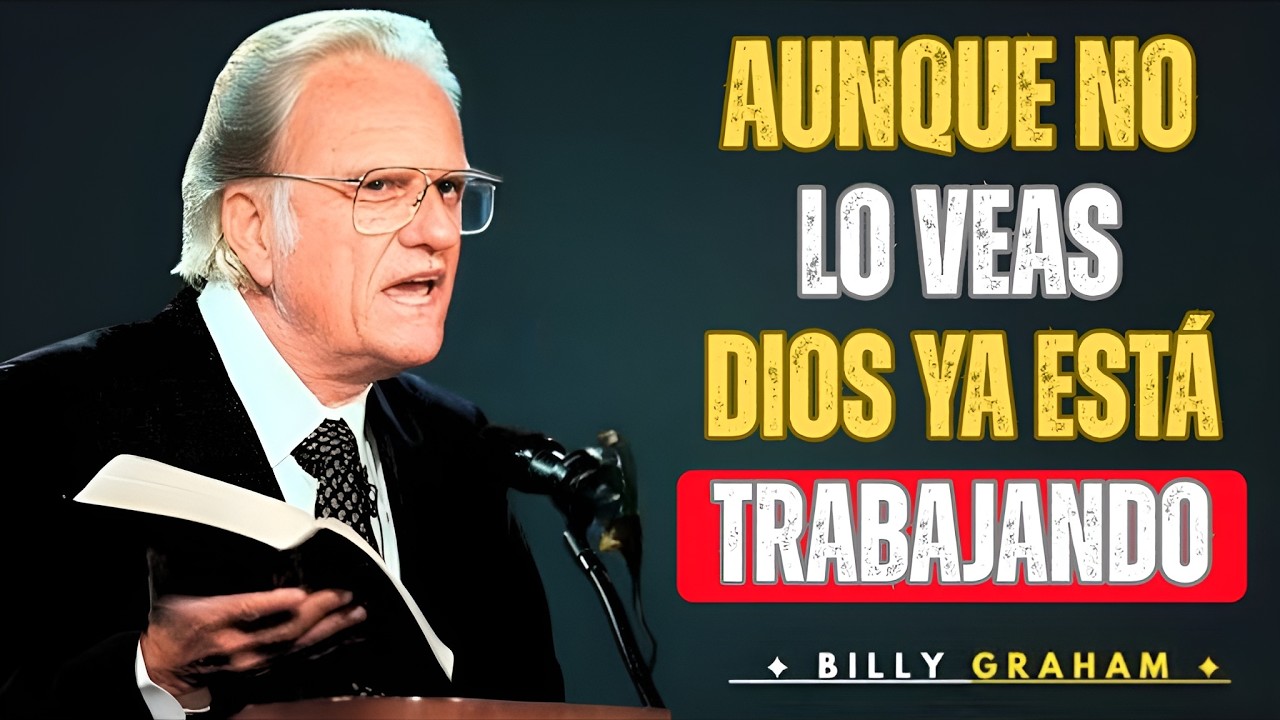 Dios Está Obrando Aunque No Lo Veas | Billy Graham 🙏✨