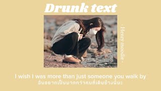 [Thai sub] Drunk Text - Henry Moodie | แปลเพลง