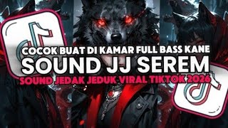 DJ SOUND JJ SEREM V14 FULL BASS GACOR KANE COCOK BUAT DI KAMAR VIRAL TIKTOK TERBARU 2026 🎧