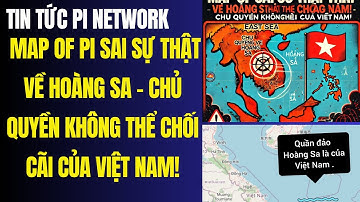 Pi network : Picoreteam : Pioneer Việt Nam phản Đối Map of Pi: Hoàng Sa Là Của Việt Nam!