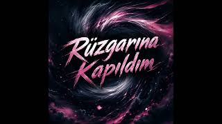 Rüzgarına Kapıldım 