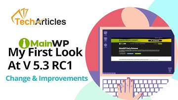 My First Look at some of the changes coming to MainWP in 5.3