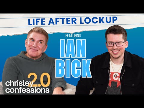 Life After Lockup (feat. Ian Bick) | Chrisley Confessions 2.0 with Todd Chrisley Ep. 28