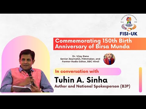 Commemorating the 150th Birth Anniversary of Birsa Munda — In Conversation with Tuhin Sinha