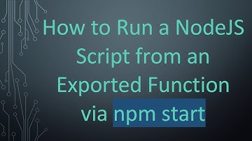 How to Run a NodeJS Script from an Exported Function via npm start