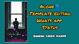 Alone👤template editing what's app status | dinesh screenshot 3