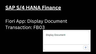 Fiori App: Display Document | Transaction Code : FB03 | SAP S4 HANA Finance