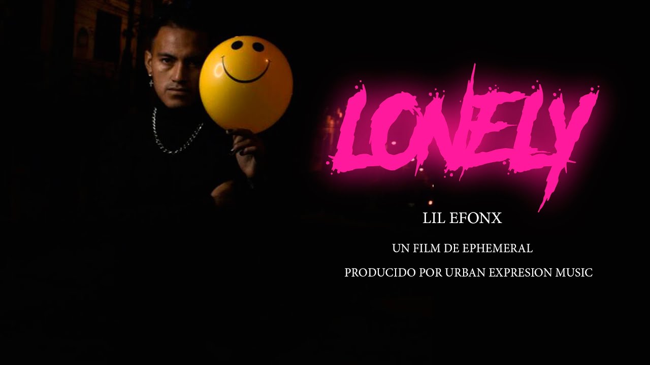 LIL EFONX  😔 LONELY (PROD BY URBAN EXPRESIÓN MUSIC X AHNBOI )