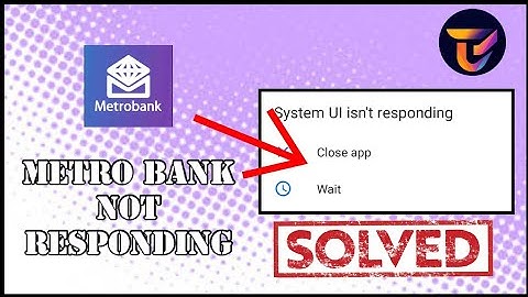 How to Fix Metro Bank Not Responding/Loading Problem 2024?