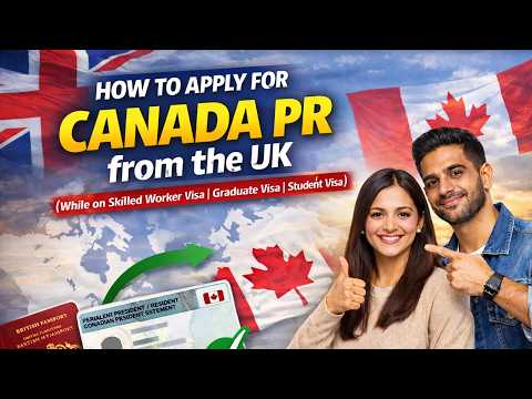 How to Apply for Canada PR from the UK (Skilled Worker Visa,Graduate Visa & Student Visa 2026 Guide) thumbnail