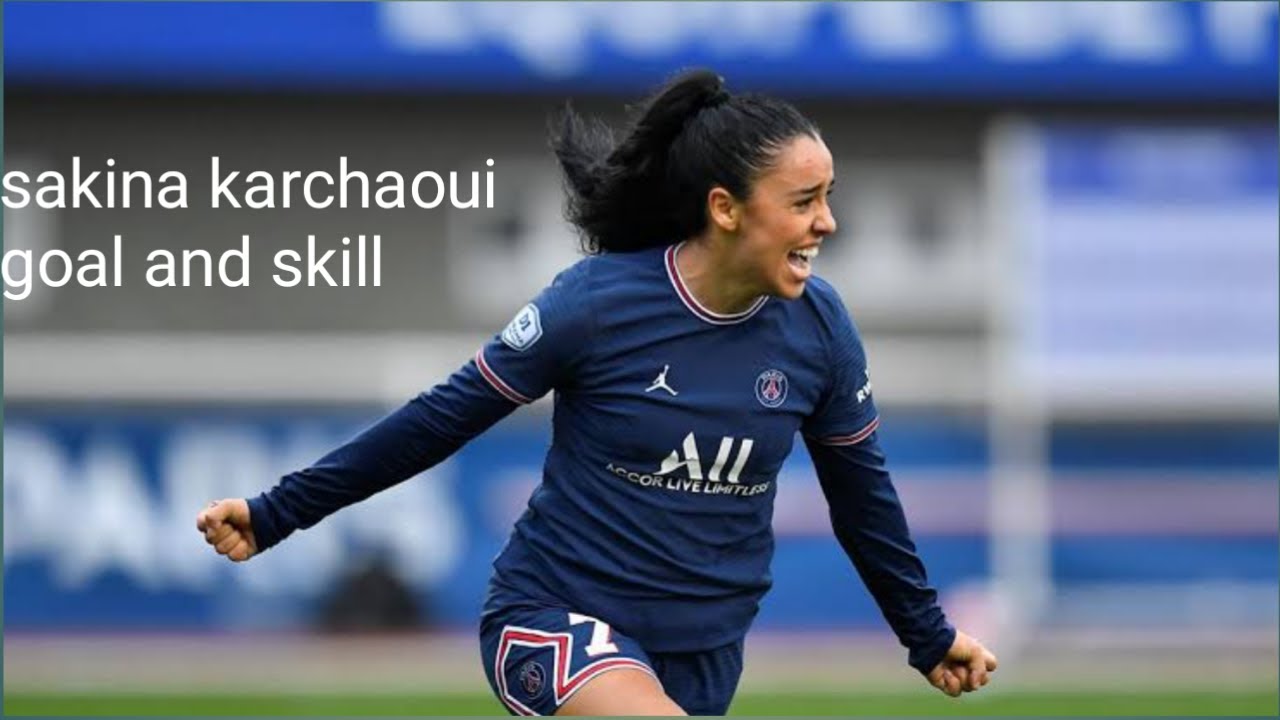 sakina-karchaoui-goals-and-skill-2022-sakina-karchaoui-youtube