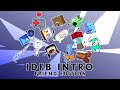 Idfb intro but withfriends and fans