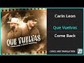 Carin Leon - Que Vuelvas Lyrics English Translation - ft Grupo Frontera - Spanish and English