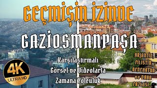 Geçmişin İzinde: Gaziosmanpaşa | Ankara (4K)