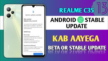 Realme C35 Android 12 Beta or Stable Update Kab aayega ? Update date ? Realme C35 Android 13 update!