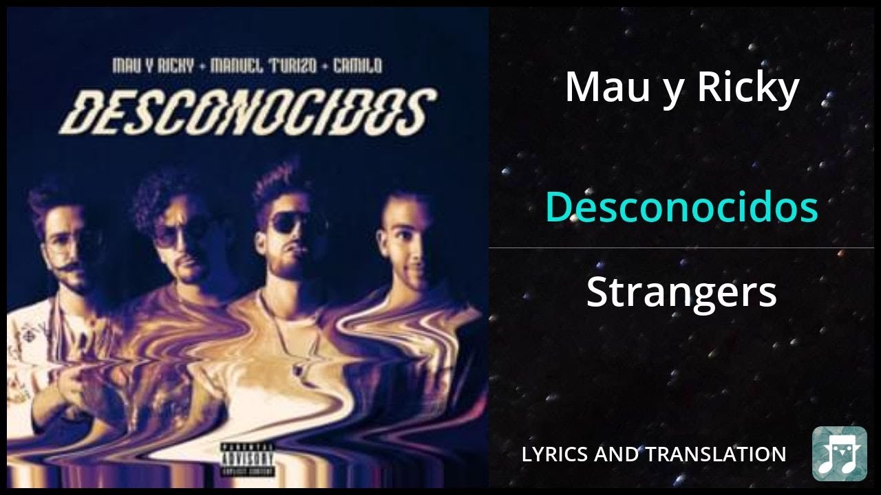 Desconocidos - Mau y Ricky (Lyrics)