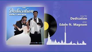 Video thumbnail of "Edem ft Magnom - Dedication (Official audio)"