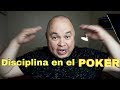 Tres Secretos para ser DISCIPLINADO en el POKER