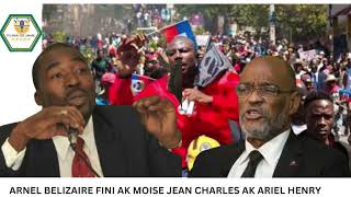 ARNEL BELIZAIRE FINI AK MOISE JEAN CHARLES AK ARIEL HENRY