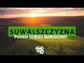 Suwalszczyzna. Polski biegun piękna - Podróż Dookoła Polski e04