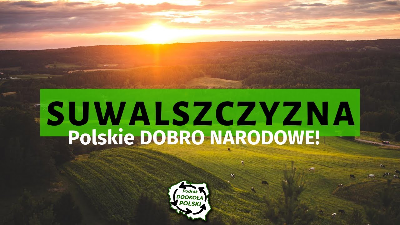 Suwalszczyzna. Polski biegun piękna - Podróż Dookoła Polski e04
