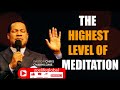 PASTOR CHRIS OYAKHILOME // THE HIGHEST LEVEL OF MEDITATION // Zoe life Global //