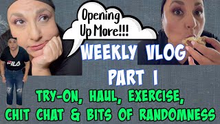 Weekly Vlog May 8th-14th Part I DITL Opening Up More &quot;It&#39;s the Subtle Things&quot; Try-On Exercise Chatty