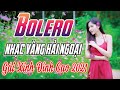 Liên Khúc Nhạc Rumba Trữ Tình Bolero - Nhạc Vàng Hải Ngoại Gái Xinh Phê Miễn Chê - Mở To Nghe Cực Đã