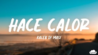 Kaleb Di Masi - Hace Calor (Lyrics/Letra) Resimi