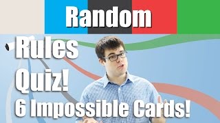Rules Quiz - Six Impossible Cards!