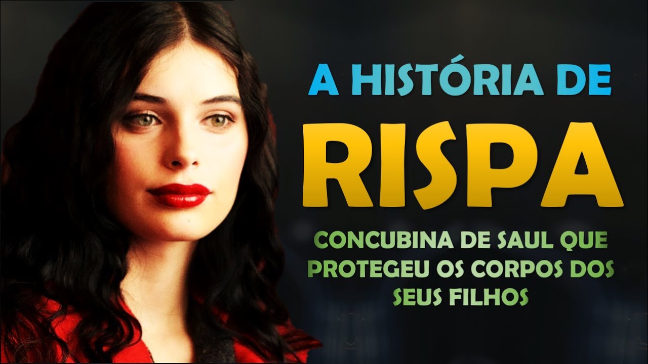 QUEM FOI RISPA? A HISTÓRIA DE RISPA, CONCUBINA DE SAUL QUE FOI UMA MÃE EXTREMAMENTE DEDICADA.