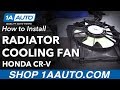 How to Install Radiator Cooling Fan 2007-09 Honda CR-V
