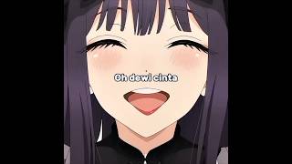 oh dewi cinta😋🤙#anime #lyricvideo #animegirl #animeedit