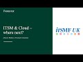 SM Forum Presentation - ITSM and Cloud: where next?