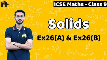 Solids Class 9 ICSE Maths | Selina Chapter 21 | Ex26(A) & Ex26(B)