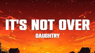Daughtry  Its Not Over s