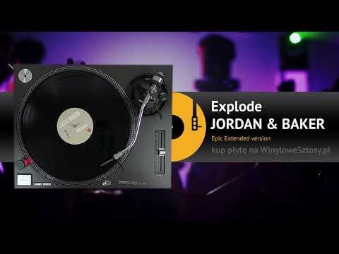 JORDAN & BAKER - Explode (Epic Extended version)