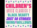 Quick Classics Collection: Children’s 2: Black Beauty, Just So Stories, The Wind in the Willows
