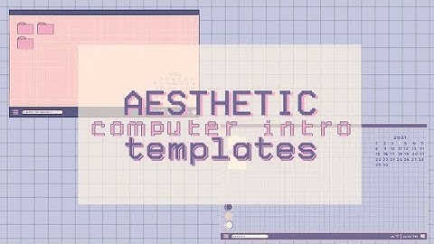 TEMPLATES | Aesthetic Computer Intro Templates [free to use]